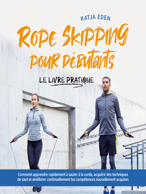 cover image of Rope Skipping pour débutants--Le livre pratique